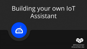 Building your own IoT assistant