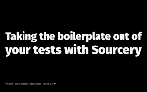 Taking the boilerplate out of your tests with Sourcery