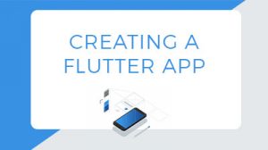 Creating a Flutter App